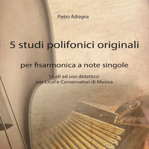 5 studi polifonici originali per fisarmonica a note singole (Pietro Adragna)