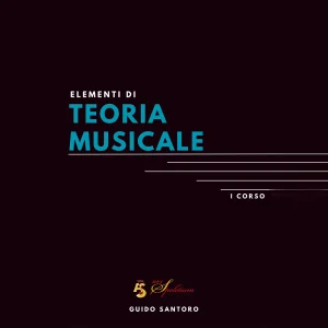 Elementi di Teoria Musicale - I corso (Guido Santoro)