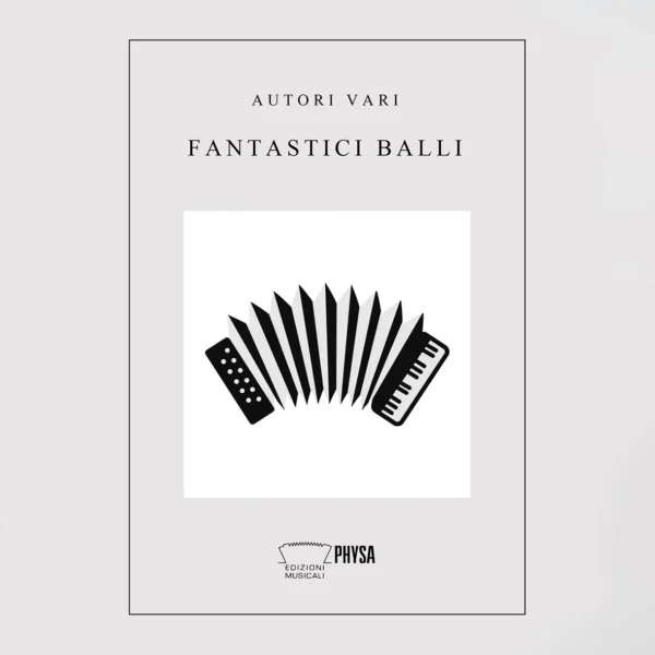 Fantastici balli Raccolta di 18 ballabili originali per fisarmonica