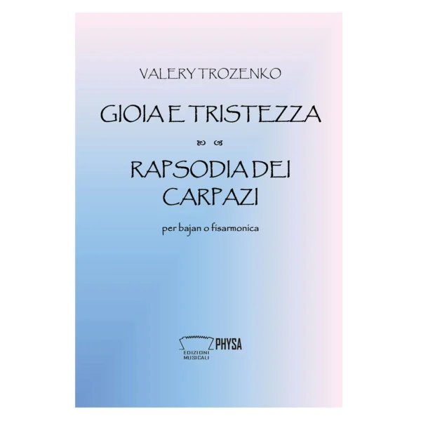 Gioia e tristezza - Rapsodia dei Carpazi per bajan o fisarmonica Valery Trozenko
