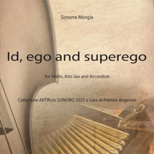Id, ego and superego for Violin, Alto Sax and Accordion Simone Morgia