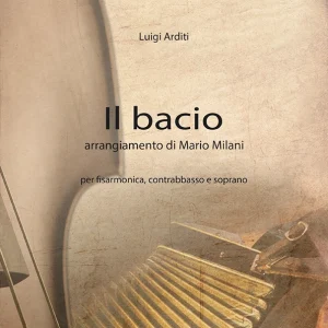 Il bacio (Luigi Arditi) Arrangiamento di Mario Milani