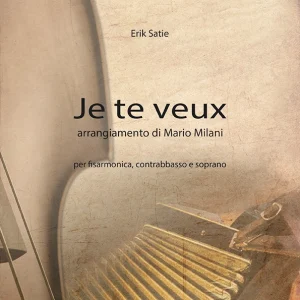 Je te veux (Erik Satie) Arrangiamento di Mario Milani