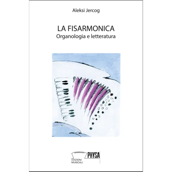 La fisarmonica - Organologia e letteratura (Aleksi Jercog)