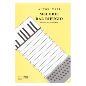 Melodie dal rifugio Raccolta di 19 ballabili originali per fisarmonica Autori vari