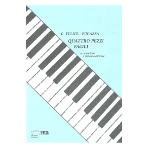Quattro pezzi facili - per pianoforte o tastiera elettronica (GianFelice Fugazza)