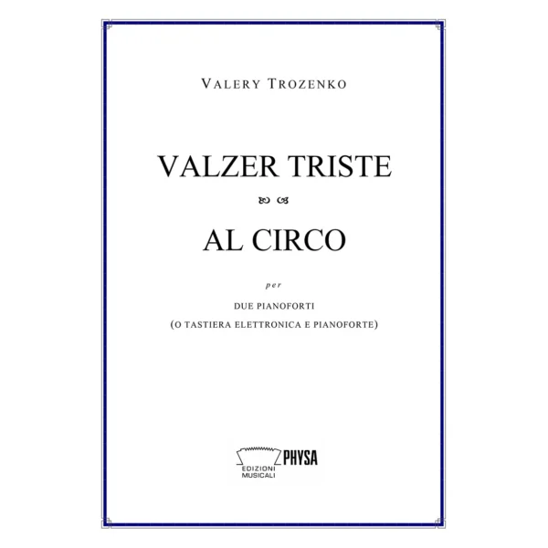 Valzer triste - Al circo per due pianoforti o tastiera elettronica e pianoforte